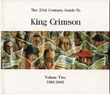 King Crimson - The 21st Century Guide To King Crimson Vol. 2 : 1981 - 2003 - In The Studio:1...