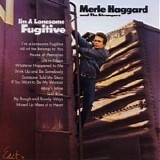 Merle Haggard - IÂ´m A Lonesome Fugitive