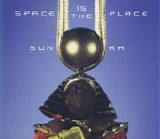 Sun Ra - Space Is The Place