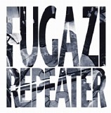 Fugazi - Repeater + 3 Songs