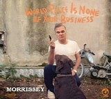 Morrissey - World Peace Is None of Your Business (Deluxe Edition)