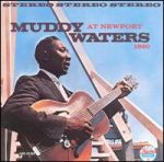 Muddy Waters - Muddy Waters at Newport