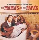 The Mamas & The Papas - If You Can Believe Your Eyes And Ears