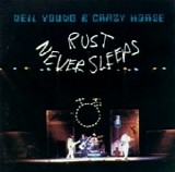 Neil Young & Crazy Horse - Rust Never Sleeps