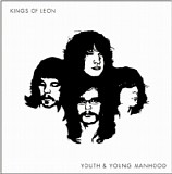 Kings Of Leon - Youth & Young Manhood