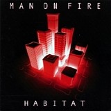 Man On Fire - Habitat