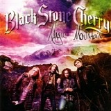 Black Stone Cherry - Magic Mountain