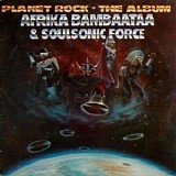 Afrika Bambaataa & The Soul Sonic Force - Planet Rock: The Album