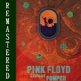 Pink Floyd - Live At Pompeii [Remaster]