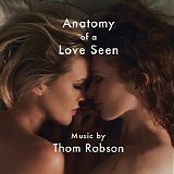 Thom Robson - Anatomy of A Love Seen