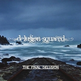 Delusion Squared - The Final Delusion