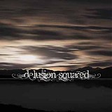 Delusion Squared - Delusion Squared