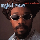 Mykal rose - Nuh Carbon