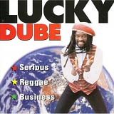 Lucky Dube - Serious Reggae Business