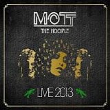 Mott the Hoople - Live 2013