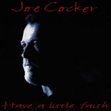 Joe Cocker - Have a Little Faith