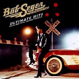 Bob Seger - Ultimate Hits Rock And Roll Never Forgets