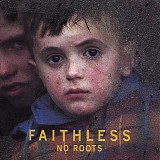 Faithless - No Roots