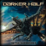 Darker Half - Never Surrender