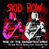 Skid Row - Rise Of The Damnation Army - United World Rebellion - Chapter Two