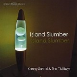 Kenny Sasaki & the Tiki Boys - Island Slumber