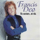Francis Deo - Mis Canciones... Mi Vida