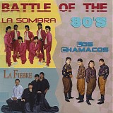 La Fiebre / La Sombra / Los Chamacos - Battle Of The 80's