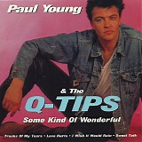 Paul Young & The Q-Tips - Some Kind Of Wonderful