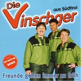 Die Vinschger - Freunde Gehen Immer Zu FrÃ¼h