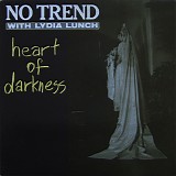 No Trend with Lydia Lunch - Heart Of Darkness