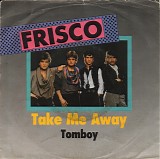 Frisco - Take Me Away