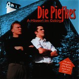 Die Piefkes - *** R E M O V E ***A HÃ¤usererl Im Gebirg (Unknown Year)