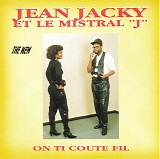 Jean Jacky Et Le Mistral "J" - On Ti Coute Fil