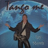 Ray Morris - Tango Me