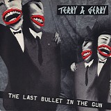 Terry And Gerry - The Last Bullet In The Gun