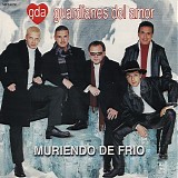 Guardianes Del Amor - Muriendo De Frio