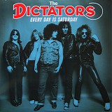 Dictators, The - Everyday Is Saturday