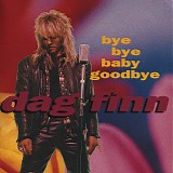 Dag Finn - Bye Bye Baby, Goodbye