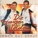 Die Jungen Helden - Immer Gut Drauf