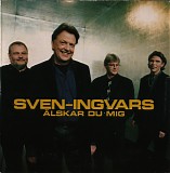 Sven-Ingvars - Ã„lskar Du Mig