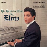 Elvis Presley - His Hand In Mine (boxed)