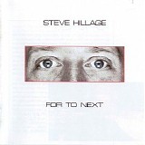 Steve Hillage - For To Next / And Not Or