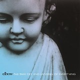 elbow - The Take Off and Landing of Everything