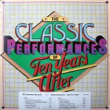 Ten Years After - The Classic Performances Of Ten Years After