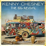 Kenny Chesney - The Big Revival