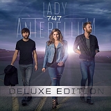 Lady Antebellum - 747 (Deluxe Edition)]