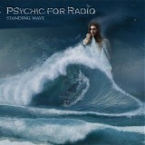 Psychic For Radio - Standing Wave