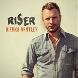 Dierks Bentley - Riser