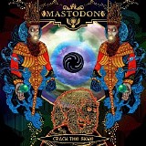 Mastodon - Crack The Skye