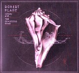 Robert Plant & The Sensational Space Shifters - Lullaby ?nd... The Ceaseless Roar